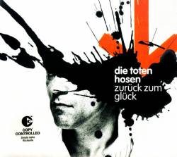 Die Toten Hosen : Zurück Zum Glück Die Toten Hosen : Zurück Zum Glück